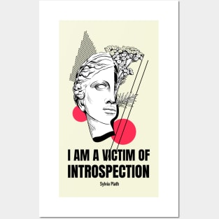 Sylvia Plath quote - I Am A Victim of Introspection Posters and Art